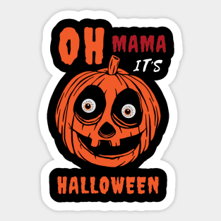 Oh mama It's Halloween Sticker